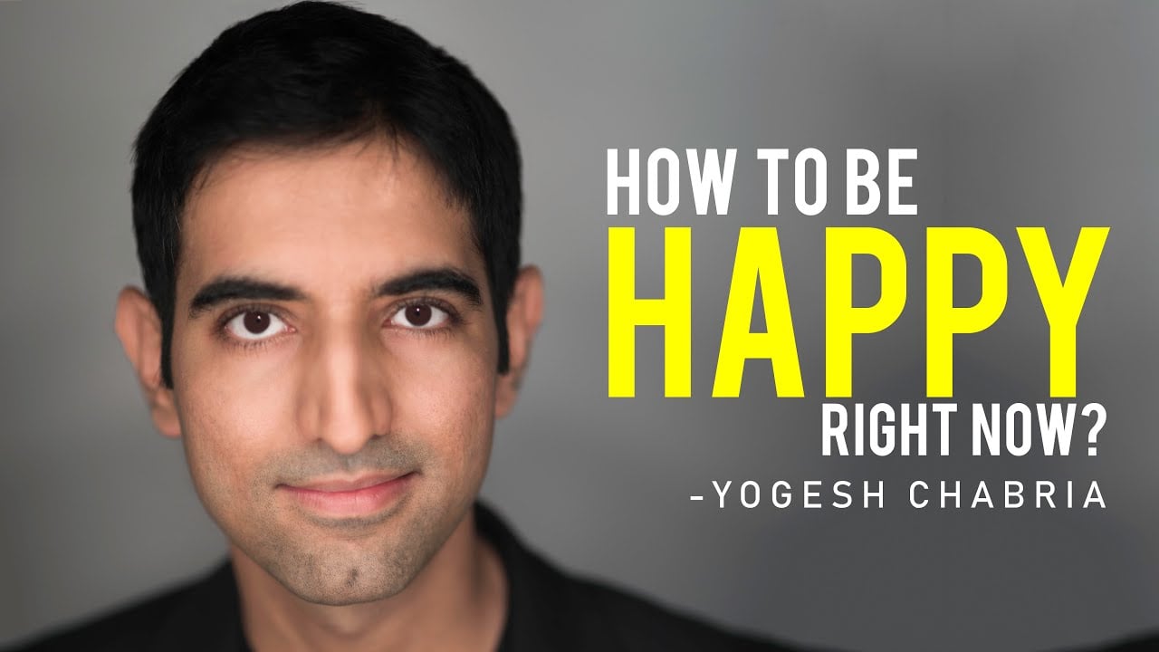 How To Be Happy Right Now? | Happiness Motivation | Yogesh Chabria