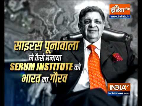 Success Story of Cyrus Poonawalla: The man behind India's prestigious Serum Institute of India