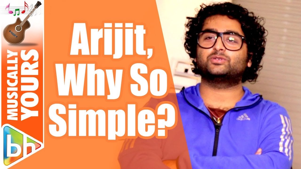 Arijit Singh, Why So Simple? The Singer Opens Up | EXCLUSIVE