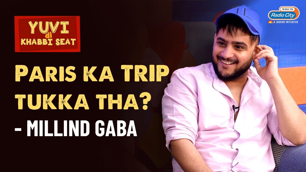 Millind Gaba on Paris Ka Trip & Shaadi | Yuvi Di Khabbi Seat