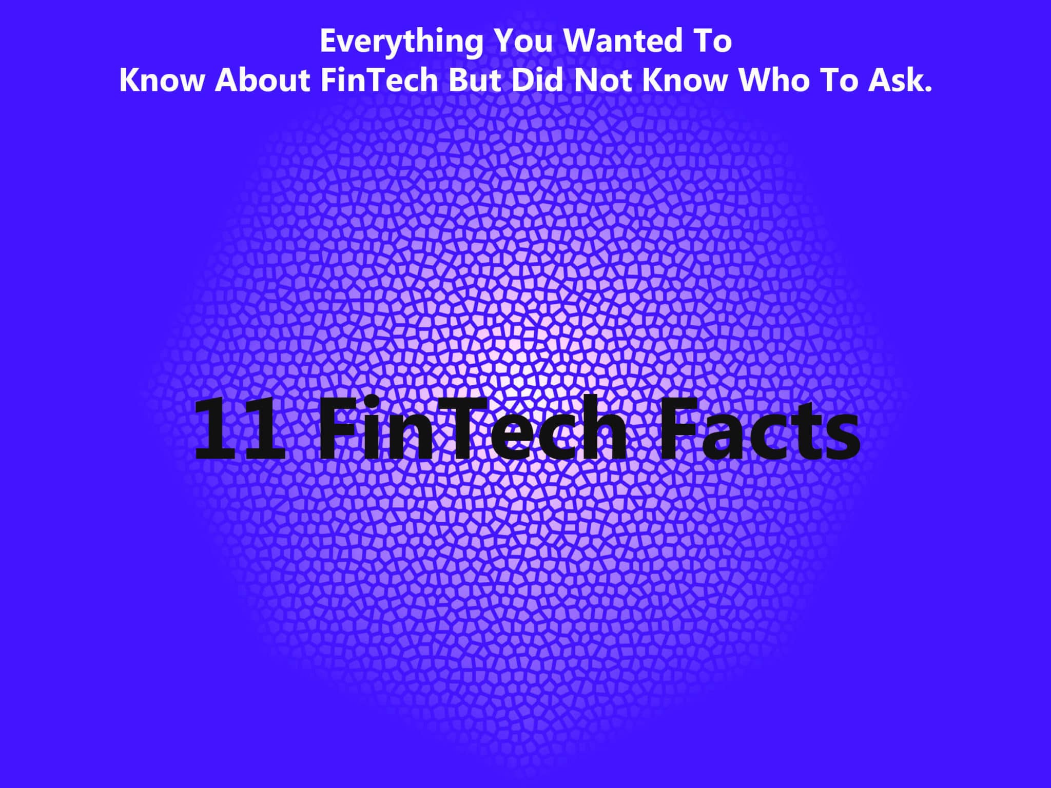 11 Amazing FinTech Facts - 97