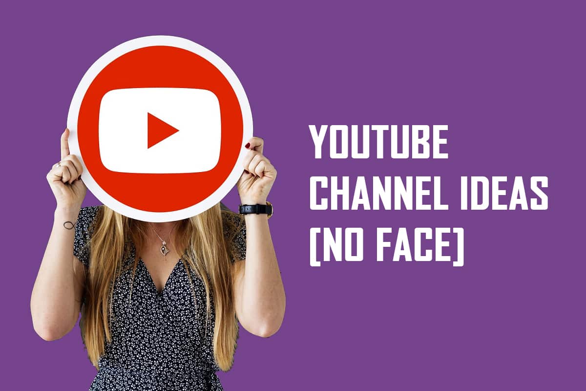 50 YouTube Channel Ideas Without Showing Your Face Moneymint