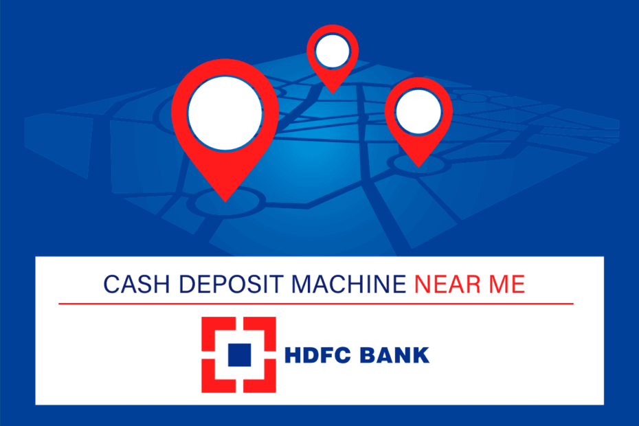 hdfc bank cash deposit atm machine near me