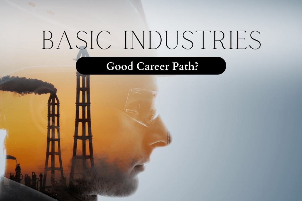 Is Basic Industries a Good Career Path? Answered