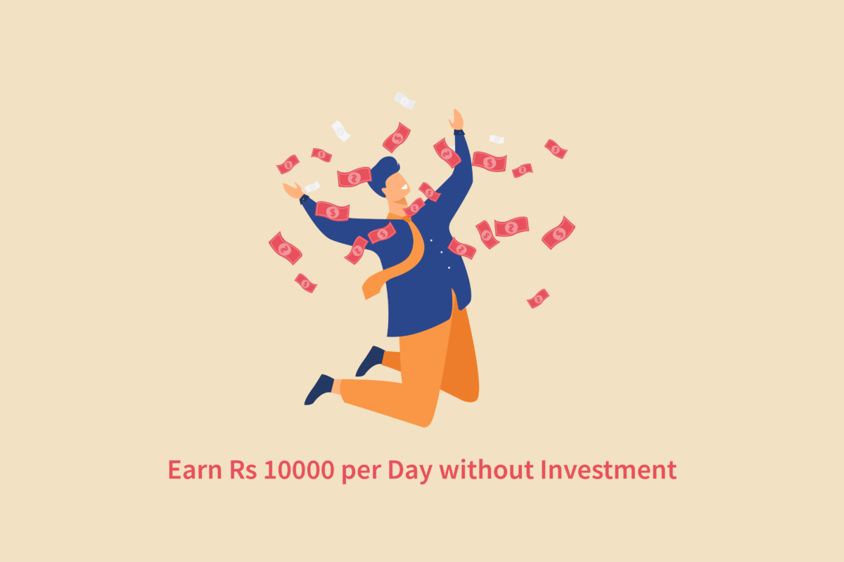 How To Earn 10000 Per Day In India