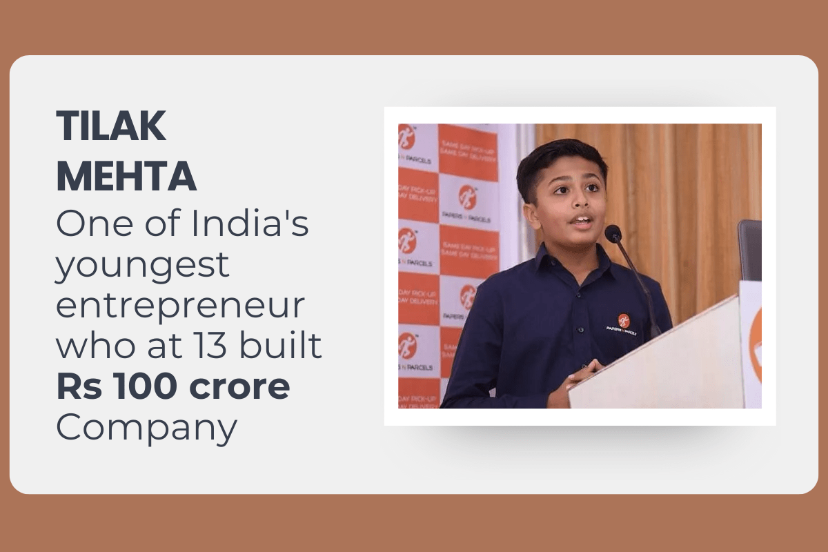 One of India's youngest entrepreneur who at 13 built Rs 100 crore: Tilak Mehta