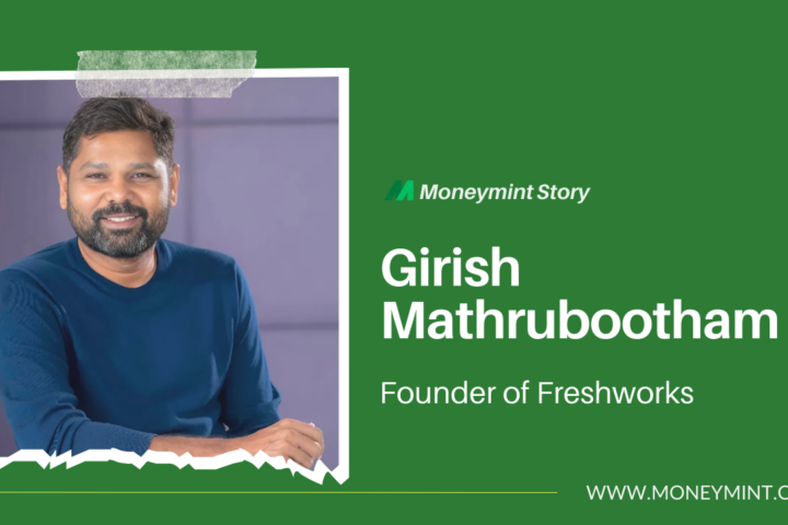 Freshworks by Girish Mathrubootham: His Journey from Corporate Worker to Establishing Thriving Business