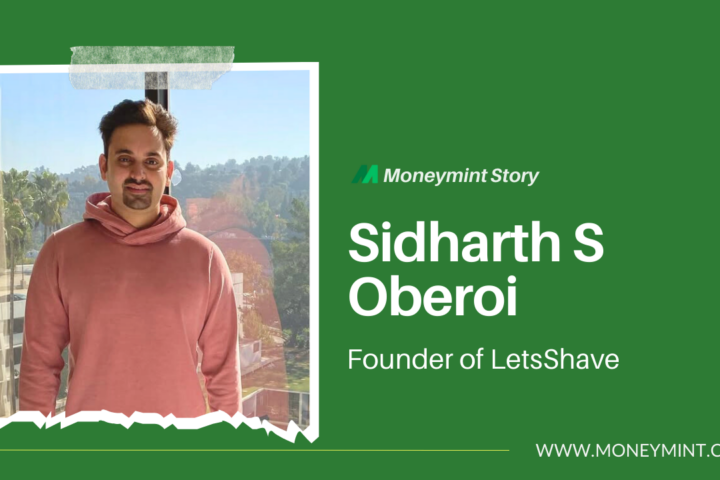 Sidharth S Oberoi is Revolutionizing the Grooming Industry with LetsShave Clocking Rs 53.9 Crore Turnover