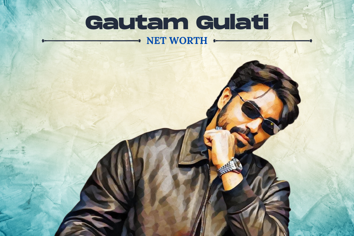 Gautam Gulati Net Worth
