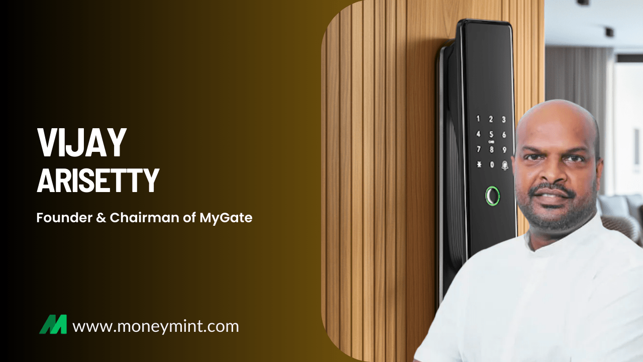 How MyGate Clocks ₹96.2Cr Revenue While Changing Urban Home Security MyGate by Vijay Arisetty