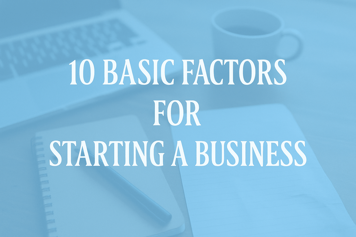 Basic Factors for Starting a Business