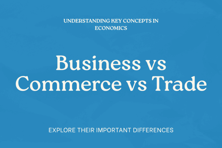 Business vs Commerce vs Trade