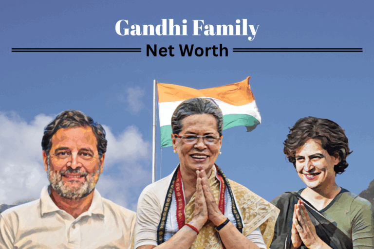 Gandhi Family's Net Worth salary cars Revenue revealed