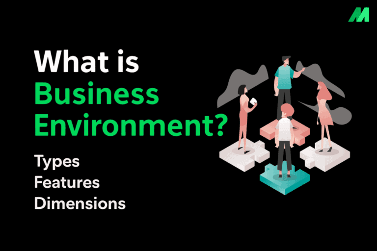 What is Business Environment: Meaning, Types, Features, and Dimensions